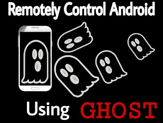 Ghost Framework Remotely control Android on Kali Linux