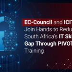 EC-Council and ICITP-SA Join Hands to Reduce South Africa’s IT Skills Gap Through PIVOTAL Training