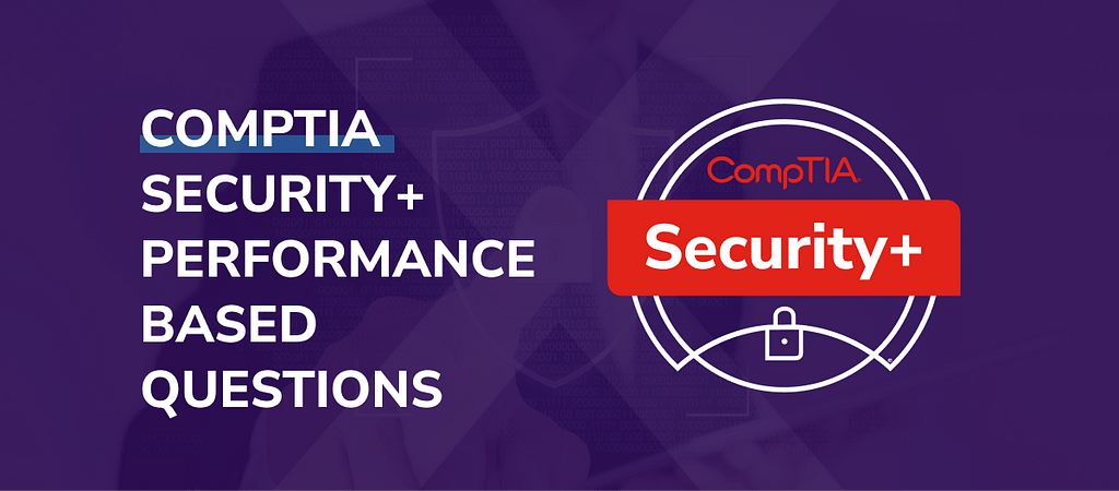 CompTIA Security+ Performance Based Questions for 2023