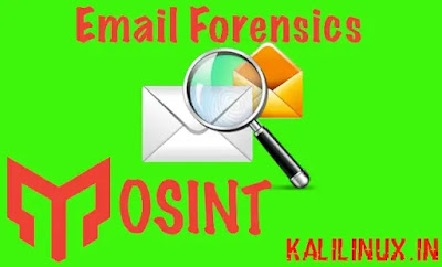 e-mail forensics on Kali Linux using Mosint tool