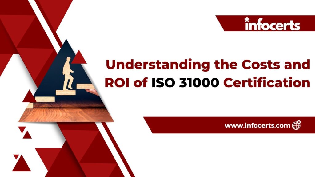 Understanding the Costs and ROI of ISO 31000 Certification