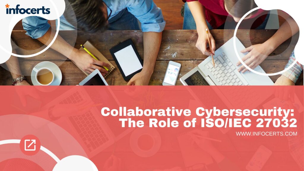 Collaborative Cybersecurity: The Role of ISO/IEC 27032