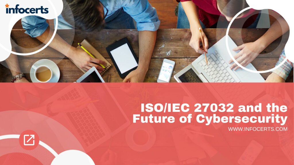 ISO/IEC 27032 and the Future of Cybersecurity