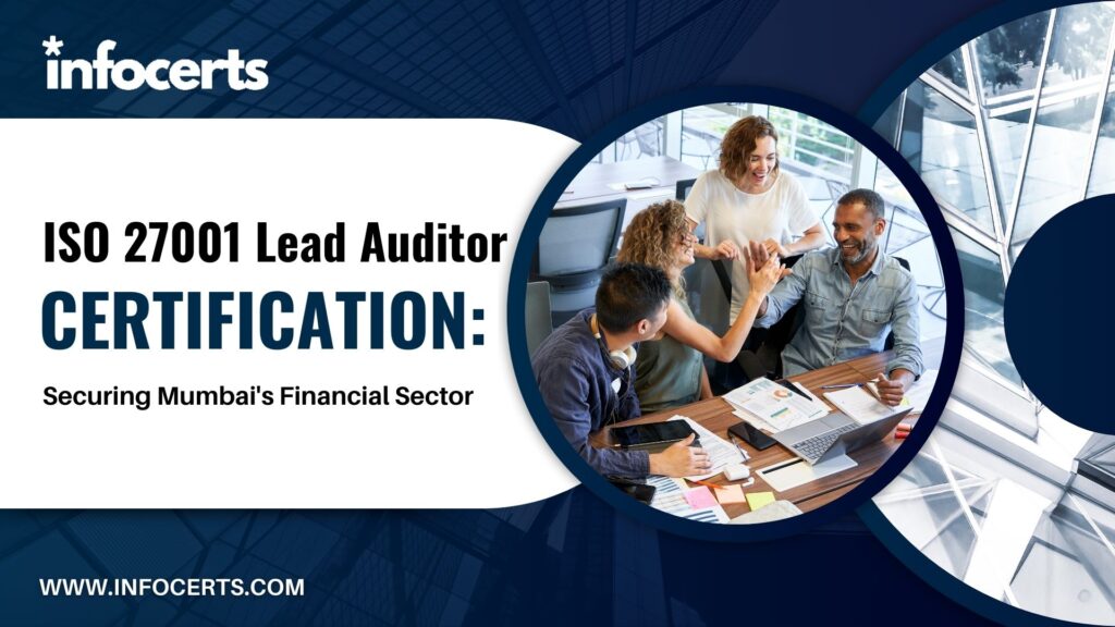 ISO27001 Lead Auditor Certification: Securing Mumbai’s Financial Sector