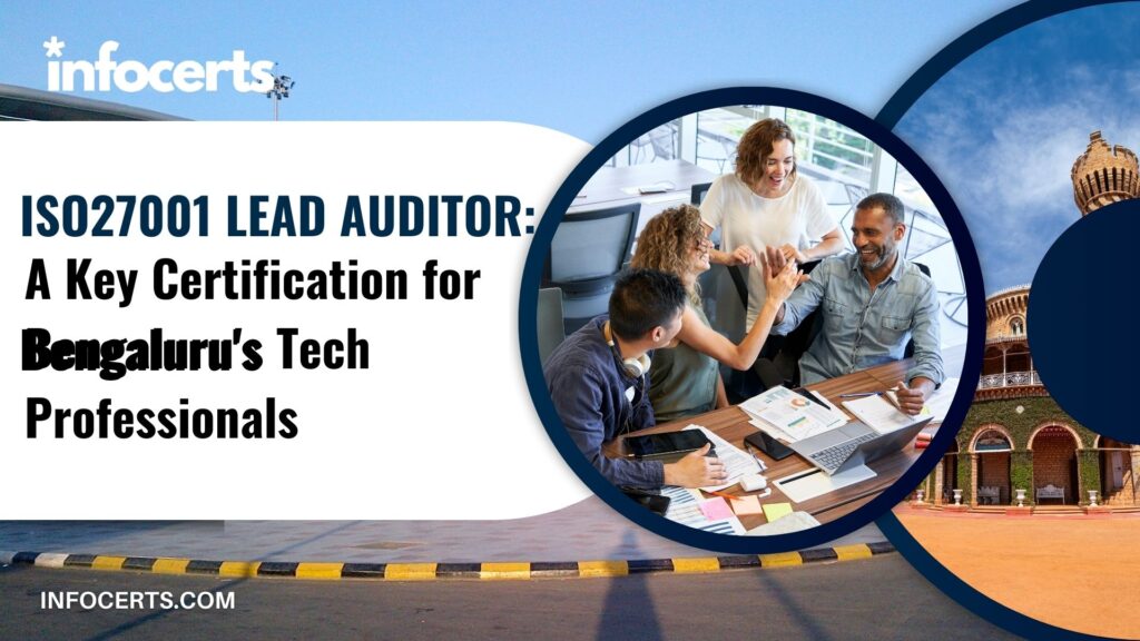 ISO27001 Lead Auditor: A Key Certification for Bengaluru’s Tech Professionals