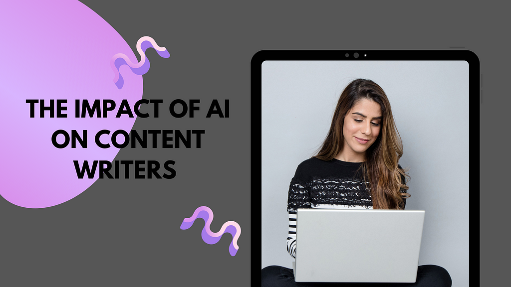 The Impact of AI on Content Writers