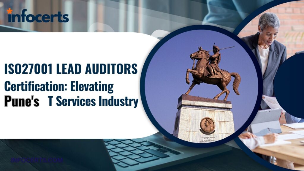 ISO27001 Lead Auditor Certification: Elevating Pune’s IT Services Industry