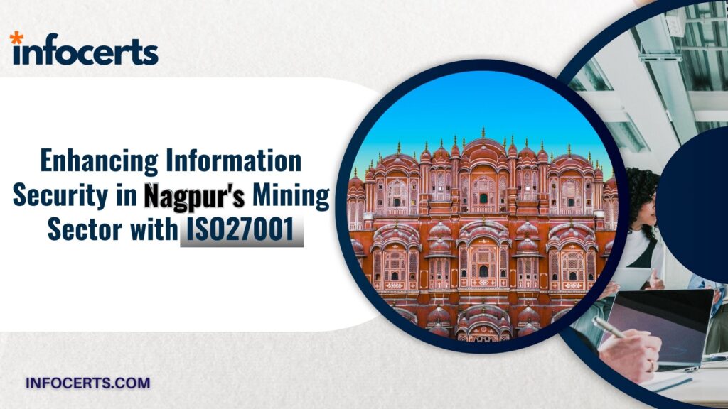 Enhancing Information Security in Nagpur’s Mining Sector with ISO27001