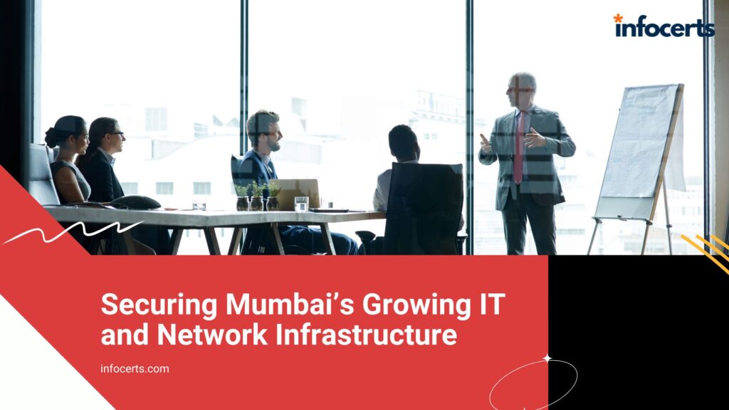 Securing Mumbai’s Growing IT and Network Infrastructure