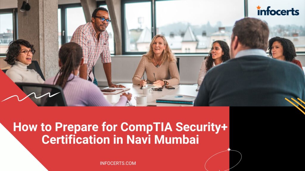 How to Prepare for CompTIA Security+ Certification in Navi Mumbai